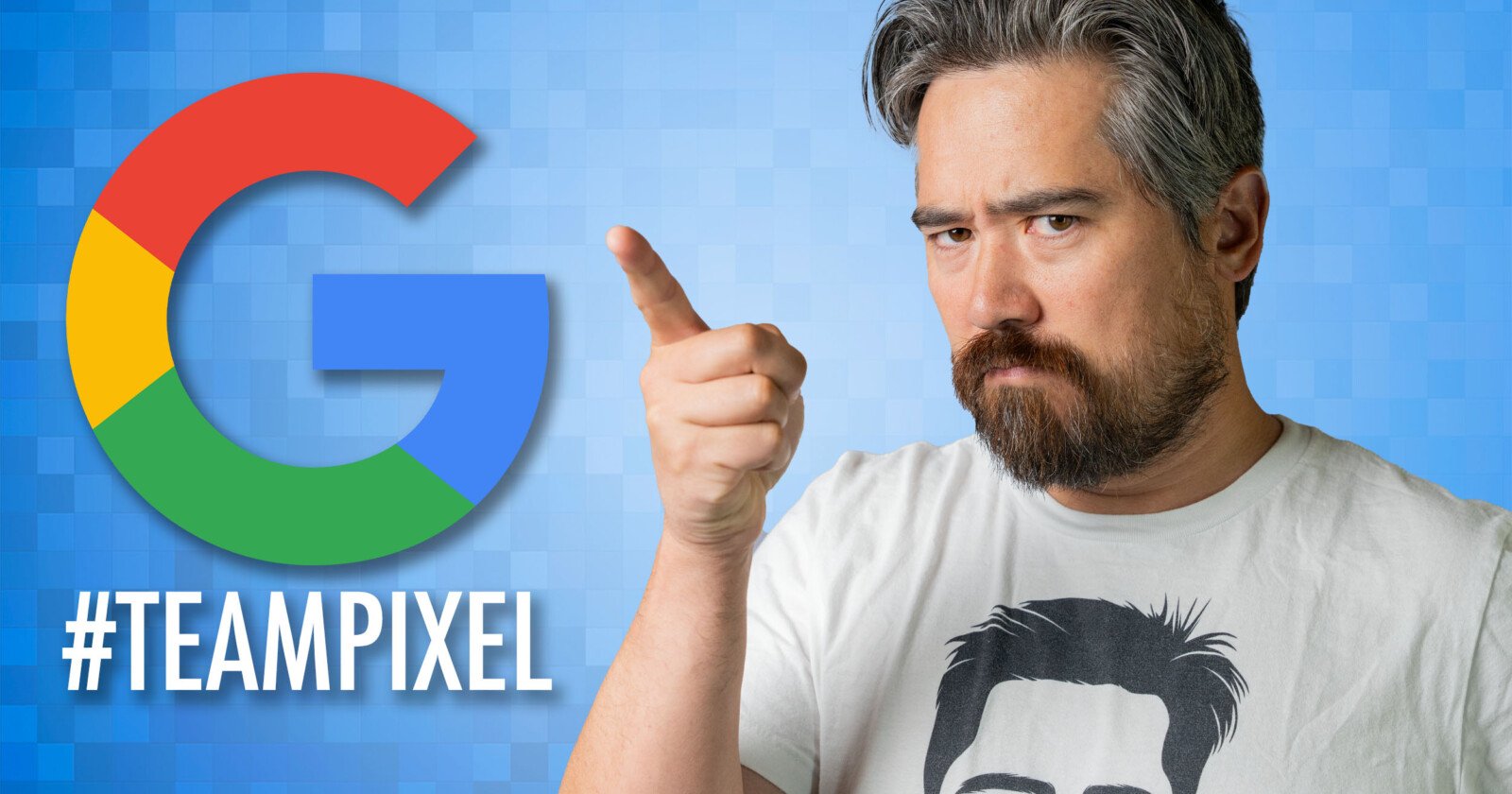 A bearded man with gray hair points his finger forward while wearing a white t-shirt with an illustrated face. The Google logo and the hashtag #TEAMPIXEL are displayed on the blue pixelated background.