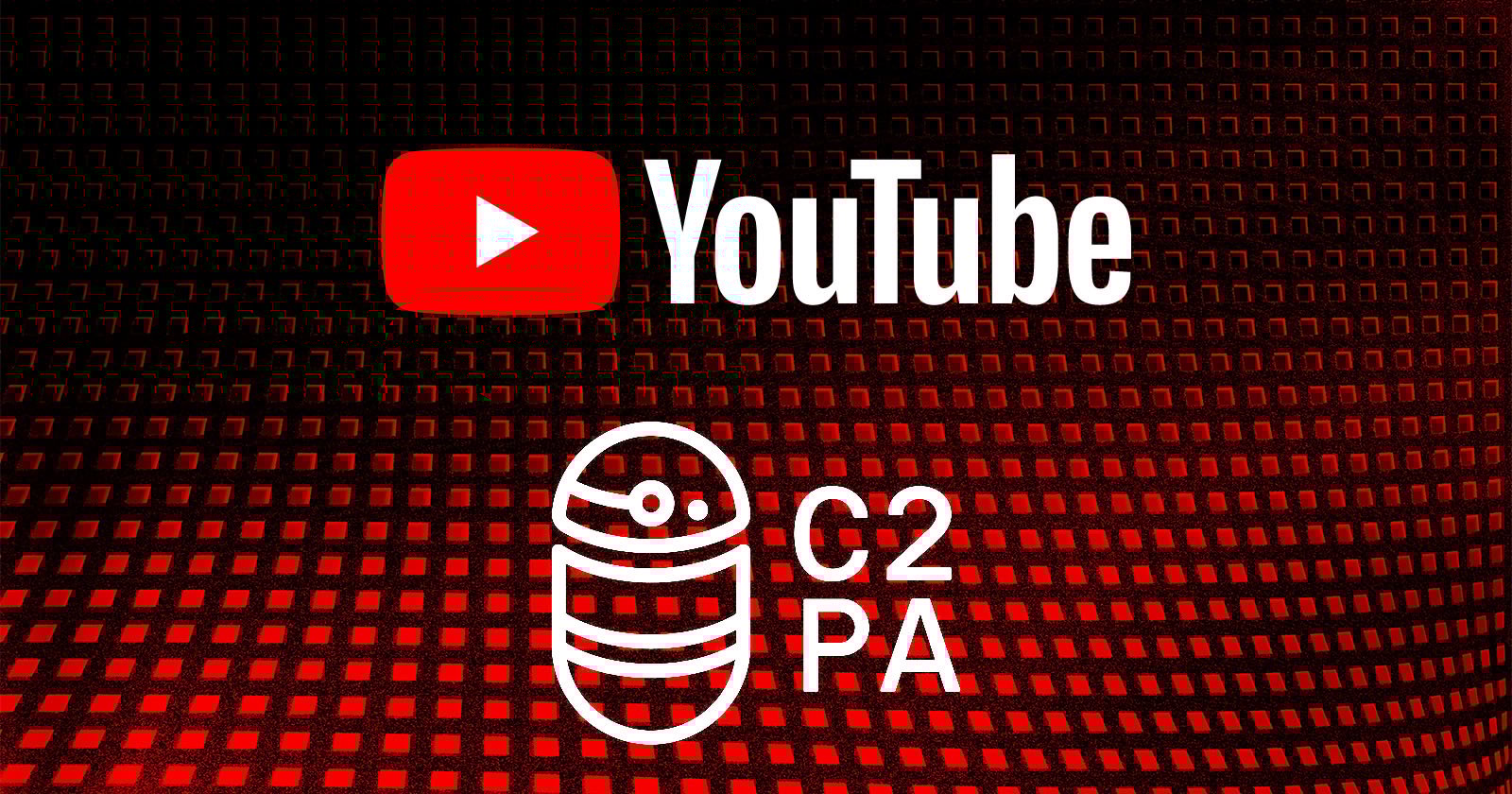 YouTube logo with a red play button next to the word YouTube on a dark background featuring red squares. Below, there is the C2PA logo, which includes an abstract robot design and the text C2PA.