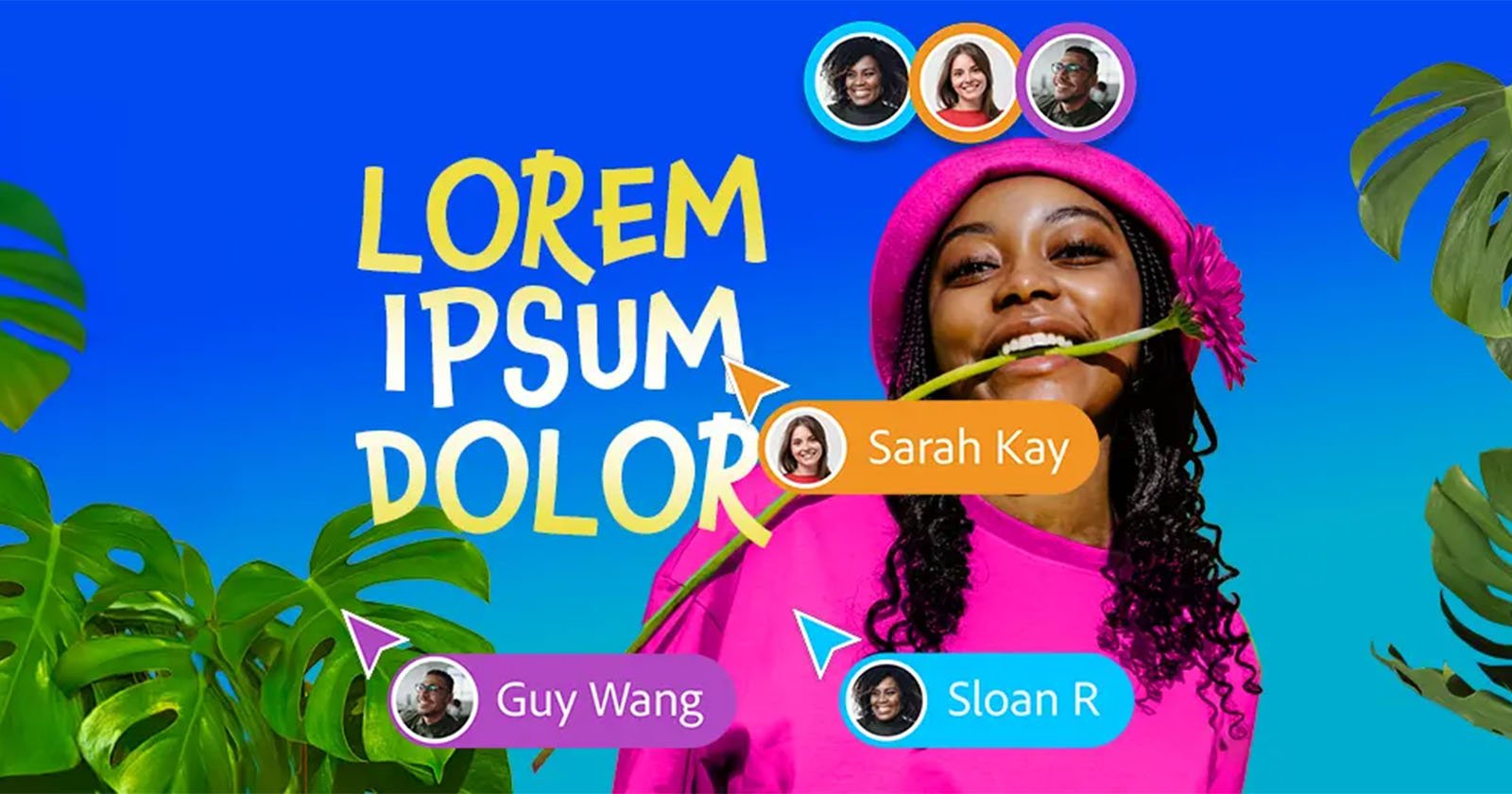A woman in a pink hat smiles, holding a green leaf in her mouth against a vibrant blue background with Lorem Ipsum Dolor text. Three profiles—Sarah Kay, Sloan R, and Guy Wang—are highlighted in colorful circles and bubbles. Green leaves adorn the sides.