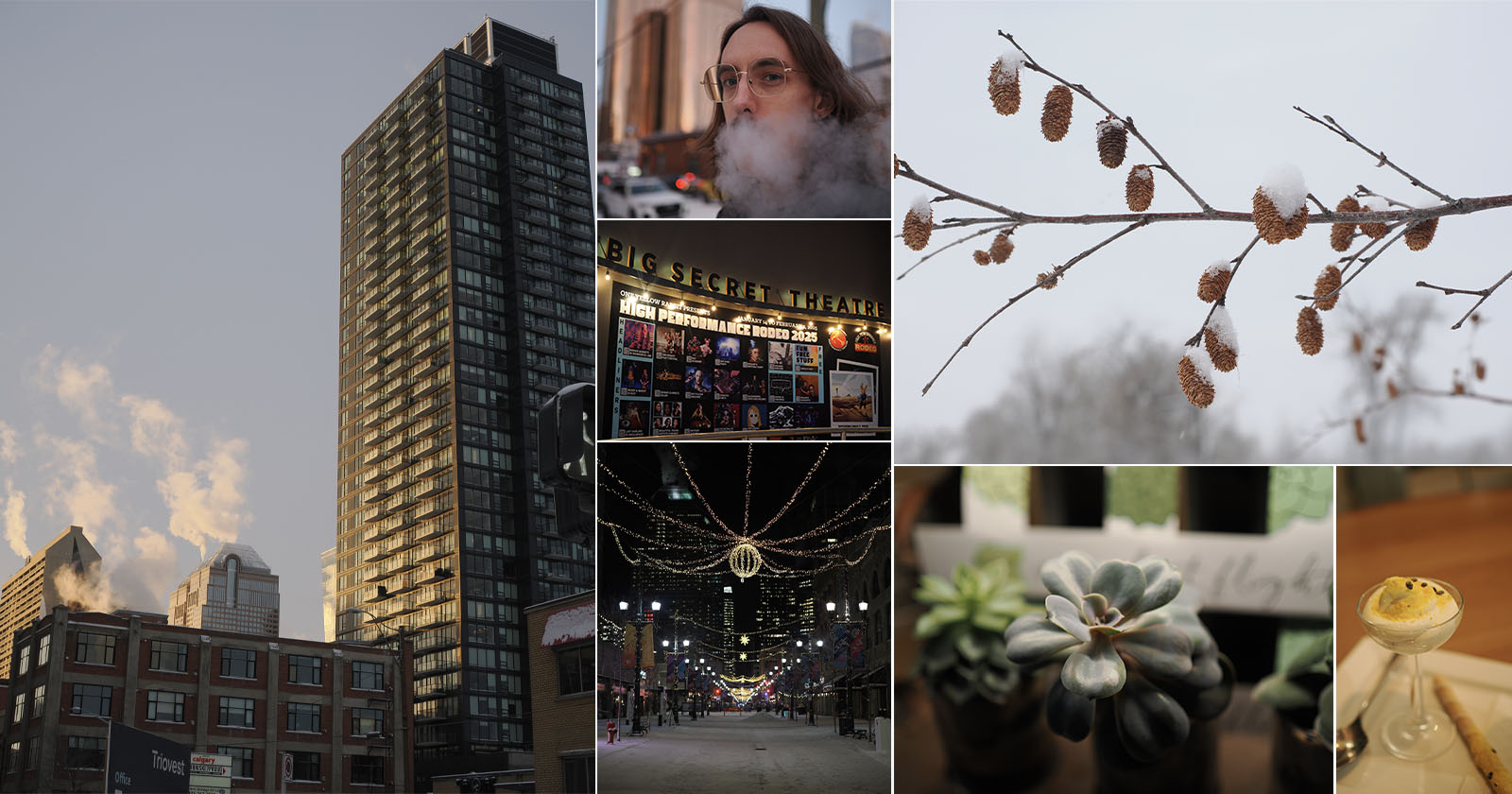 Collage of urban and nature scenes: a tall building against the sky, a person exhaling vapor, a Big Secret Theatre sign, snow-covered branches, city streetlights at night, close-ups of a succulent, and a dessert in a bowl.