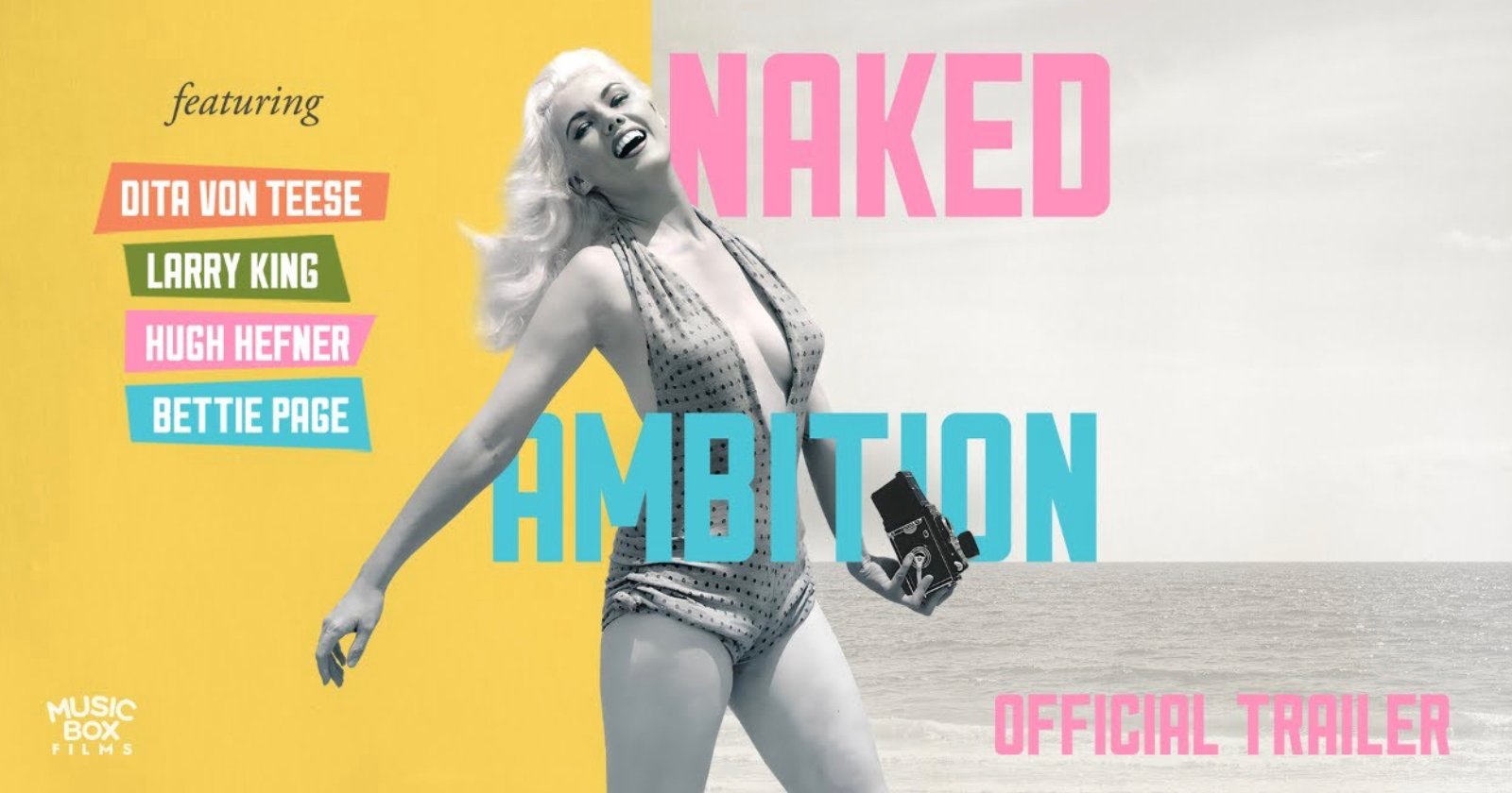 A retro-style black and white photo of a woman in a vintage swimsuit holding a camera, smiling. Text lists Naked Ambition and features Dita Von Teese, Larry King, Hugh Hefner, and Bettie Page.