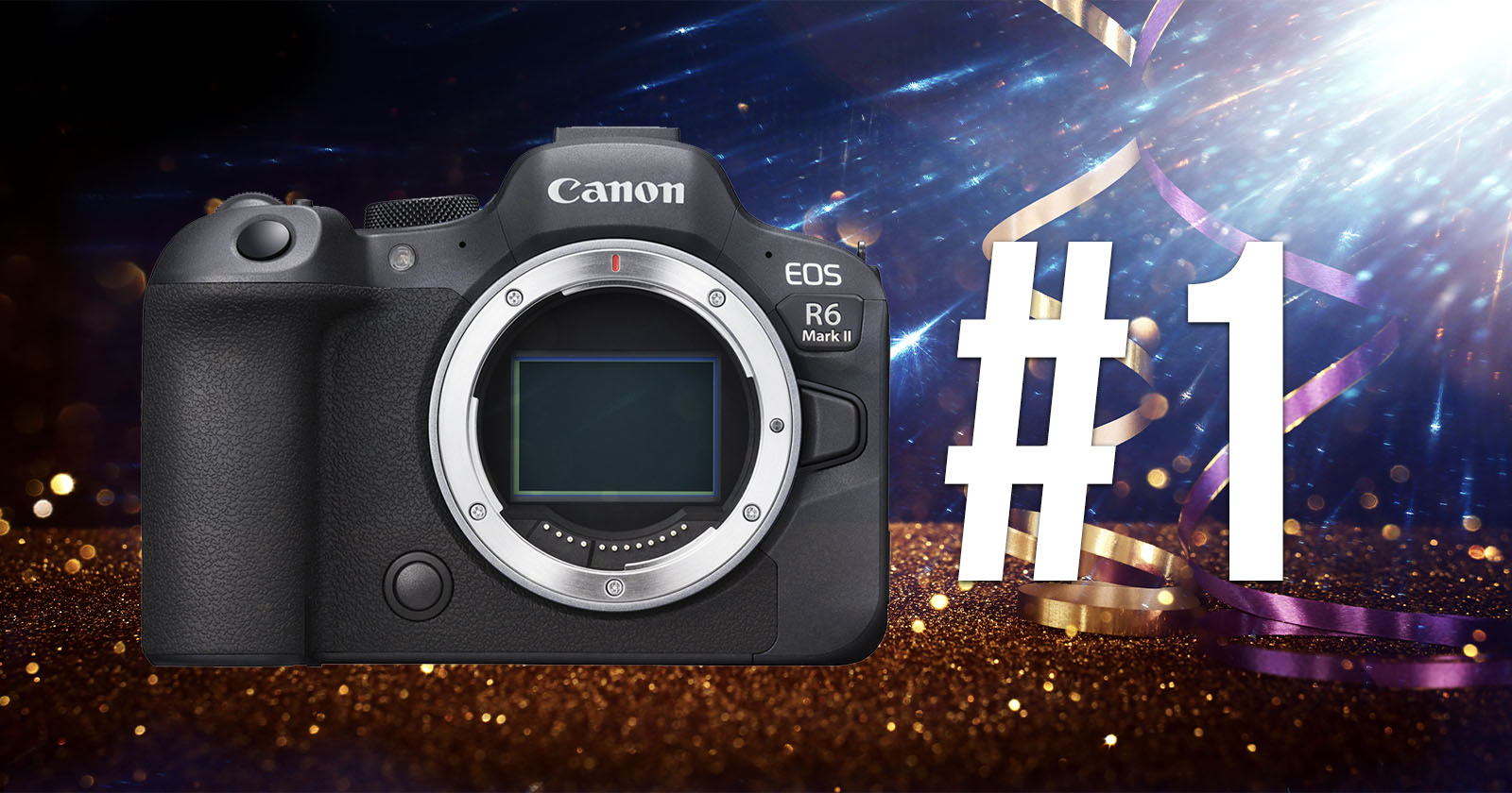 A Canon EOS R6 Mark II camera is displayed against a sparkling background with gold and purple streamers. The large text #1 appears beside the camera. A Canon EOS R6 Mark II camera is displayed against a sparkling background with gold and purple streamers. The large text #1 appears beside the camera.