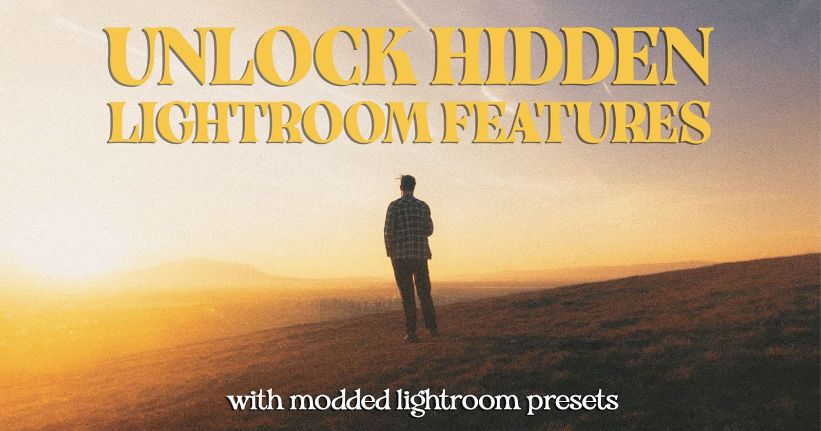 A person stands on a hill at sunset, facing the horizon. The image has text that says, Unlock Hidden Lightroom Features and with modded lightroom presets. The sky is a gradient of warm colors. A person stands on a hill at sunset, facing the horizon. The image has text that says, Unlock Hidden Lightroom Features and with modded lightroom presets. The sky is a gradient of warm colors.