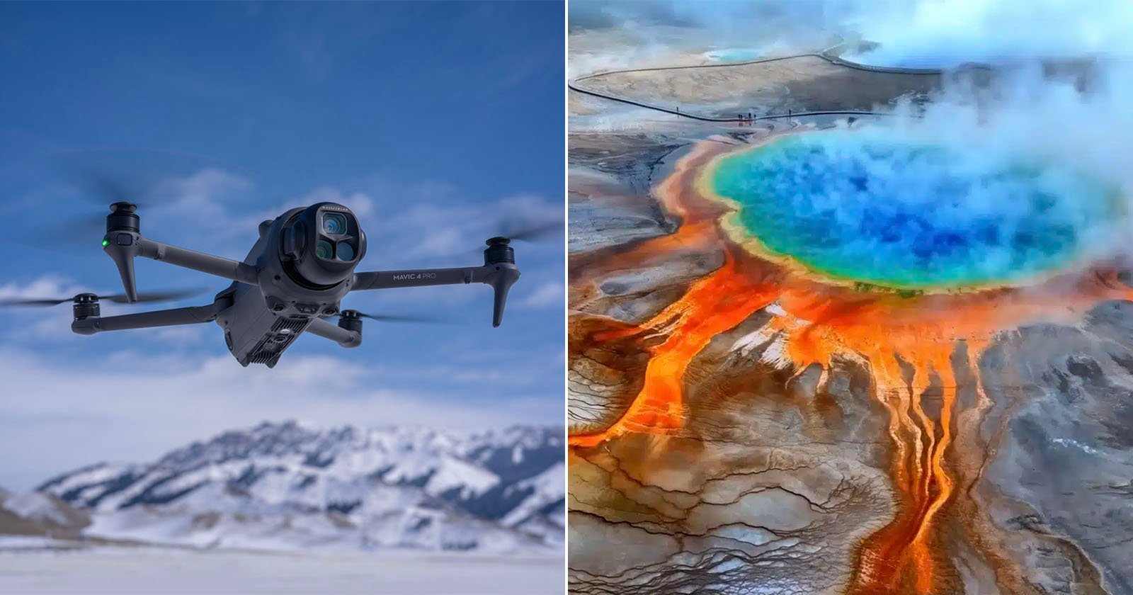 Left: A drone flying in front of snow-covered mountains. Right: An aerial view of the colorful Grand Prismatic Spring in Yellowstone National Park, with vibrant blue, green, yellow, and orange rings. Left: A drone flying in front of snow-covered mountains. Right: An aerial view of the colorful Grand Prismatic Spring in Yellowstone National Park, with vibrant blue, green, yellow, and orange rings.